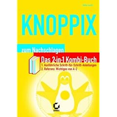 KNOPPIX - zum Nachschlagen. Das 2-in-1 Kombi-Buch