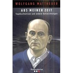 Aus meiner Zeit: Tagebuchnotizen und andere Aufzeichnungen