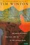 The Collected Shorter Novels of Tim Winton: An Open Swimmer, That Eye, the Sky in the Winter Dark