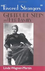 Favored Strangers: Gertrude Stein and Her Family