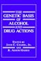 The Genetic Basis of Alcohol and Drug Actions