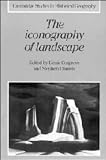 The Iconography of landscape : essays on the symbolic representation, design and use of past environments