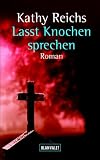 Lasst Knochen sprechen, Jubil&auml;umsausgabe - Kathy Reichs, Klaus Berr