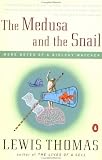 The Medusa and the Snail: More Notes of a Biology Watcher