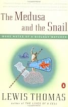 The Medusa and the Snail: More Notes of a Biology Watcher