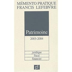 M�mento Patrimoine 2003-2004 : Juridique, fiscal, financier