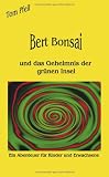 Bert Bonsai und das Geheimnis der grünen Insel.