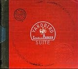 Yardbird Suite: The Ultimate Charlie Parker