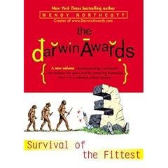 Darwin Awards: Survival of the Fittest