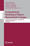 Computational Modeling of Objects Represented in Images: Second International Symposium, CompIMAGE 2010, Buffalo, NY, USA, May 5-7, 2010. Proceedings ... Vision, Pattern Recognition, and Graphics)