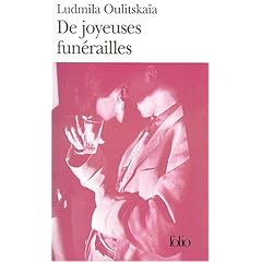 De joyeuses funérailles - Ludmila Oulitskaïa De joyeuses funérailles - Ludmila Oulitskaïa