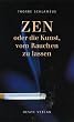 ZEN - Oder die Kunst, vom Rauchen zu lassen