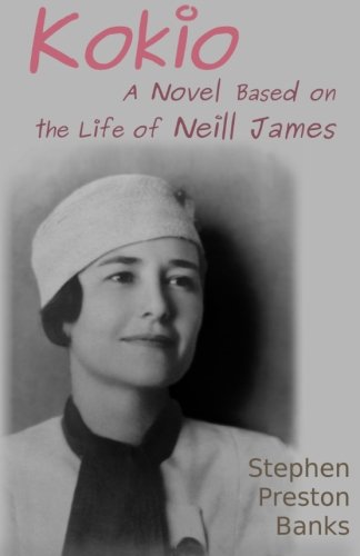 Kokio: A Novel Based on the Life of Neill James