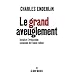 Le grand aveuglement : Isra�l et l'irr�sistible ascension de l'islam radical