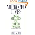 Mirrored Lives: Aging Children and Elderly Parents by Tom Koch