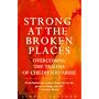 Strong at the Broken Places