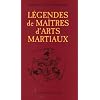 L�gendes de Ma�tres d'Arts Martiaux