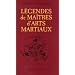 L�gendes de Ma�tres d'Arts Martiaux