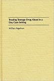 Treating Teenage Drug Abuse in a Day Care Setting
