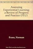 Assessing experiential learning : a review of progress and practice