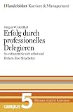 Weiter zu: Erfolg durch professionelles Delegieren. Handelsblatt Karriere und Management Bd.5