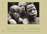 Bilad al Sudan: The Herdsmen of the White Nile (Imago Mundi)