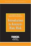 Introduction to Interest-Rate Risk (Risk Management Series)