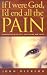 If I Were God, I'd End All the Pain: Struggling with Evil, Suffering and Faith