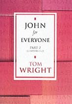 John for Everyone Part 2: Chapters 11-21: Chapters 11-21 Pt. 2 (New Testament Guides for Everyone)