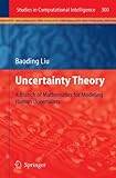 Uncertainty theory : a branch of mathematics for modeling human uncertainty