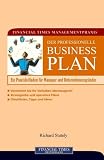 Financial Times Managementpraxis: Der professionelle Businessplan . Ein Praxisleitfaden f�r Manager und Unternehmensgr�nder