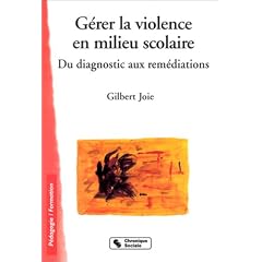 G�rer la violence en milieu scolaire : Du diagnostic aux rem�diations