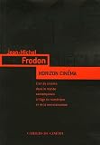 Horizon cinéma : L\'art du cinéma dans le monde contemporain à l\'âge du numérique et de la mondialisation