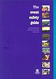 The Event Safety Guide: A Guide to Health, Safety and Welfare at Music and Similar Events (Guidance Booklets)