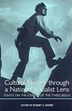 Cultural History through a National Socialist Lens: Essays on the Cinema of the Third Reich (Studies in German Literature Linguistics and Culture)