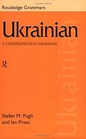 Ukrainian: A Comprehensive Grammar (Routledge Grammars)