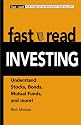 Fastread Investing: Understand Stocks, Bonds, Mutual Funds, and More!