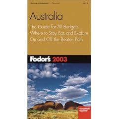 Fodor's Australia 2003: The Guide for All Budgets, Where to Stay, Eat, and Explore On and Off the Beaten Path (Fodor's Gold Guides)