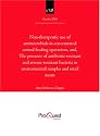 Non-therapeutic use of antimicrobials in concentrated animal feeding operations, and, The presence of antibiotic-resistant and arsenic-resistant bacteria in environmental samples and retail meats
