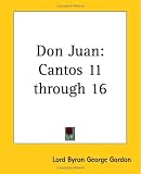 Don Juan: Cantos 11 Through 16