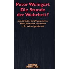 Die Stunde der Wahrheit? Studienausgabe: Zum Verh�ltnis der Wissenschaft zu Politik, Wirtschaft, Medien in der Wissensgesellschaft