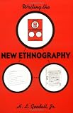 Writing the New Ethnography (Ethnographic Alternatives)