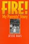 Fire!: My Parent's Story