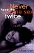 Never Have the Same Sex Twice: A Guide For Couples