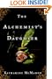 The Alchemist's Daughter: A Novel
