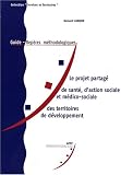 Le projet partag� de sant�, d'action sociale et m�dico-sociale des territoires de d�veloppement