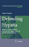 Defending Hypatia : Ramus, Savile and the Renaissance rediscovery of mathematical history