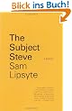 The Subject Steve: A Novel