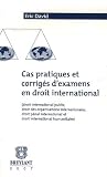 Revue Emile Bruylant  / Cas pratiques et corrigés d'examen en droit international : (Droit international public, droit des organisations internationales, droit pénal international et droit international humanitaire)