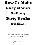 How To Make Easy Money Selling Dirty Books Online!